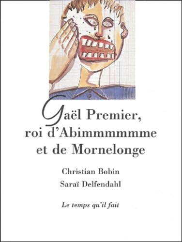 Gaël Premier, roi d'Abimmmmmme et de Mornelonge 9782868532602