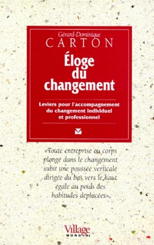 ELOGE DU CHANGEMENT.: Leviers pour l'accompagnement du changement individuel et professionnel 9782842110284