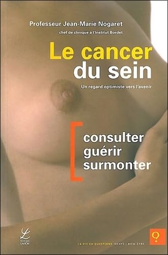 Le cancer du sein : un regard optimiste vers l'avenir 9782804021252