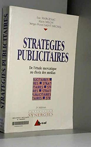 Stratégies publicitaires: De l'étude mercatique au choix des médias 9782853947343