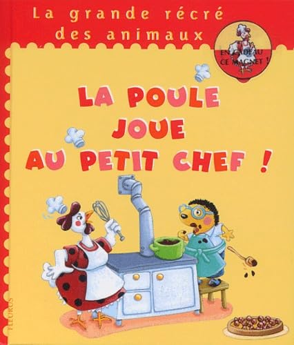 La Poule joue au petit chef ! (1 livre + 1 magnet) 9782215044680