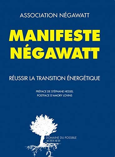 Manifeste Negawatt: Réussir la transition énergétique 9782330000189