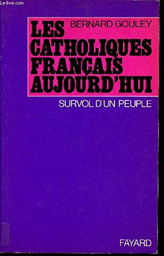 Les catholiques français aujourd'hui / survol d'un peuple 9782213004440