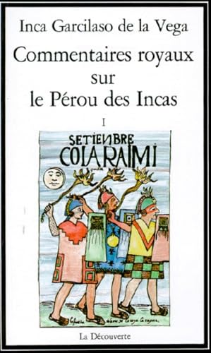 Commentaires Royaux Sur Le Perou Des Incas. Tome 1 9782707113481