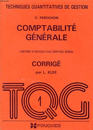 Comptabilité générale: Méthodes et analyses comptables, enregistrement des opérations courantes travaux de fin d'exercice, conforme au nouveau plan ... général, corrigé des opérations et exercices 9782216001392