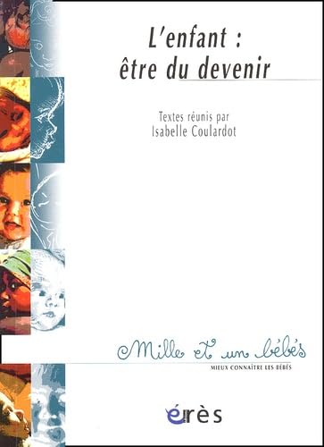 L'Enfant : Etre du devenir 9782749200699