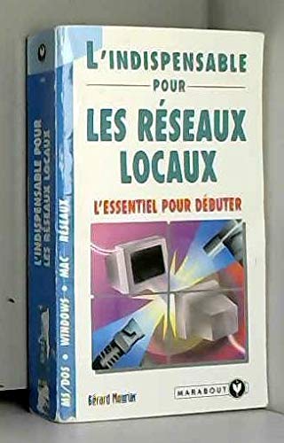 L'indispensable pour les réseaux locaux: L'essentiel pour débuter 9782501022446