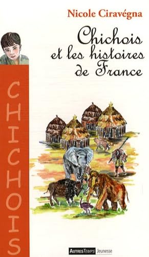 Chichois et les histoires de France 9782845213692
