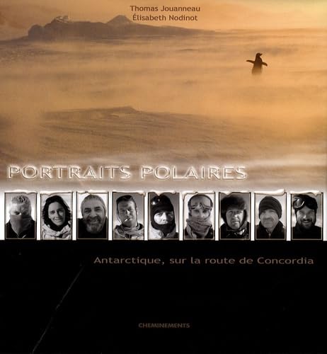 Portraits polaires: Antarctique, sur la route de Concordia 9782844786432