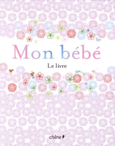 Mon bébé: Le livre 9782842779696