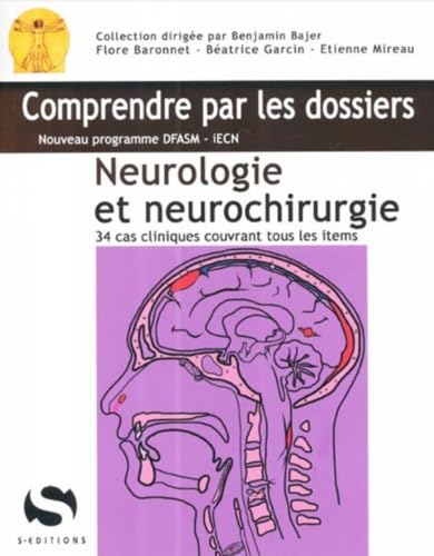 Neurologie et neurochirurgie: 34 cas cliniques avec tous les items du programme dfasm 9782356401182