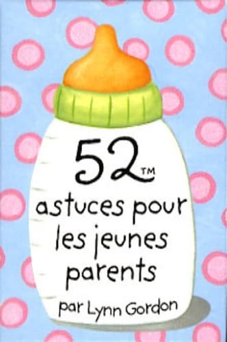 52 astuces pour les jeunes parents 9782351551844