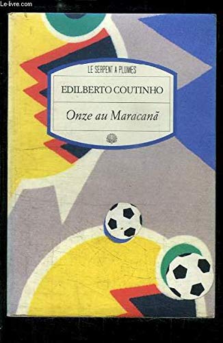 Onze au Maracanã: Onze histoires de football 9782908957280