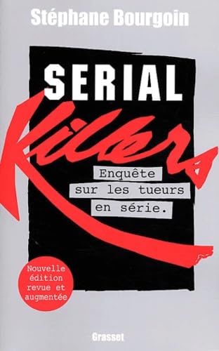 Serial killers: Enquête sur les tueurs en série 9782246462248