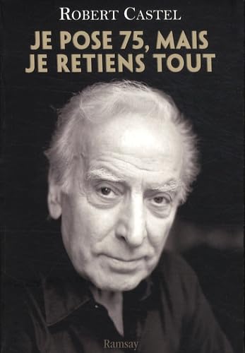 Je pose soixante-quinze, mais je retiens tout : Soixante-quinze ans de souvenirs 9782841149889