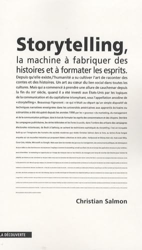 Storytelling: La machine à fabriquer des histoires et à formater les esprits 9782707149558