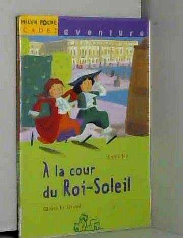 A La Cour Du Roi-Soleil 9782745907158