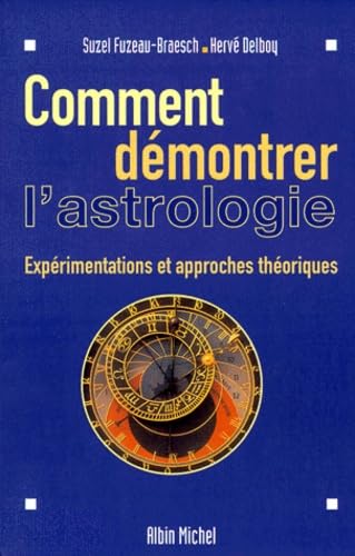 Comment demontrer l'astrologie Experimentations et approches theoriques 9782226107190