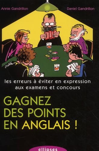 Gagnez des points en anglais : Les erreurs à éviter en expression aux examens et concours 9782729811914