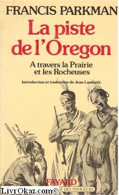 LA PISTE DE L'OREGON : A TRAVERS LA PRAIRIE ET LES ROCHEUSES 9782213009148