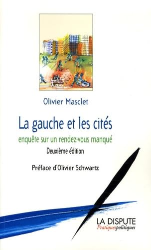 La gauche et les cités: Enquête sur un rendez-vous manqué 9782843031274