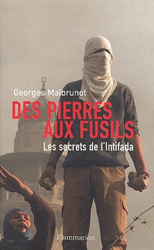 Des pierres aux fusils : Les Secrets de l'Intifada 9782080683304