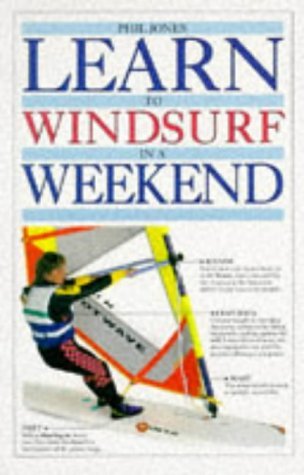Learn to Windsurf in a Weekend 9780751324181