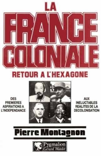 La France coloniale. Retour à l'hexagone 9782857043195