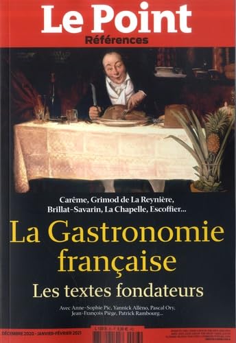 Le Point hors-série - Références, N° 83, déc 2020, jan-fév 2020 : La Gastronomie française : Les textes fondateurs 9782850830266