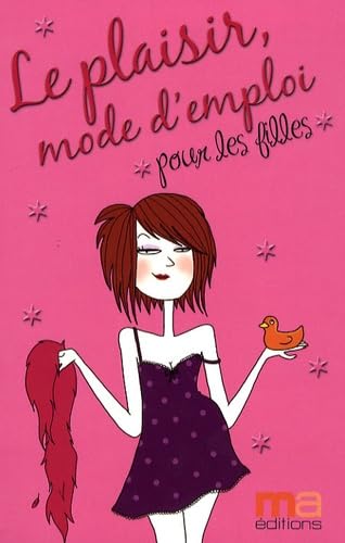 Le plaisir, mode d'emploi 9782300019449