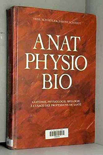 ANATOMIE PHYSIOLOGIE BIOLOGIE.: A l'usage des professions de la santé 9782224025342