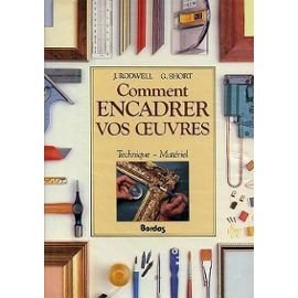 Comment encadrer vos oeuvres 9782040129309