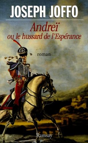 Andreï ou le Hussard de l'espérance 9782841144471