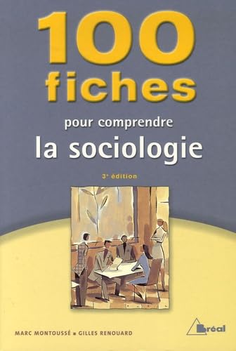 100 fiches pour comprendre la sociologie 9782749506067