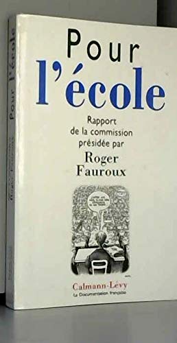 Pour L'Ecole, Rapport De La Commission Presidee Par Roger Fauroux 2782702126643