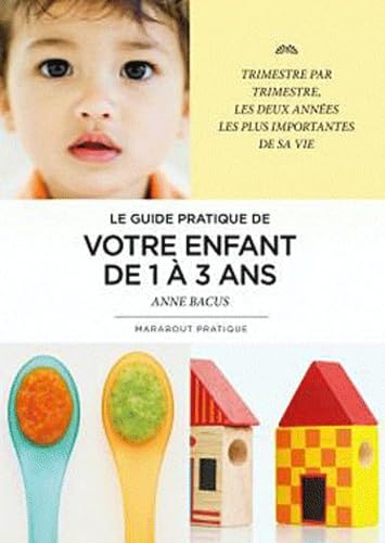 Le guide pratique de votre enfant de 1 à 3 ans 9782501051767