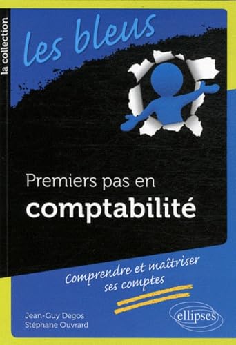 Premiers Pas en Comptabilité Comprendre et Maitriser ses Comptes 9782729871352