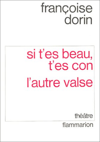 Si t'es beau, t'es con, suivi de "L'autre valse" (théâtre) 9782253048961