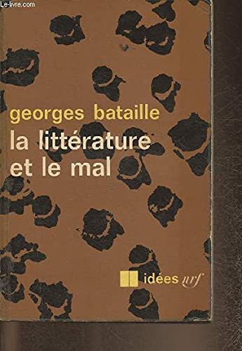 LA LITTERATURE ET LE MAL: EMILY BRONTE - BAUDELAIRE - MICHELET - BLAKE - SADE - PROUST - KAFKA - GENET 9782070351282
