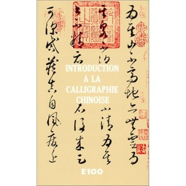 Introduction à la calligraphie chinoise 9782854390049