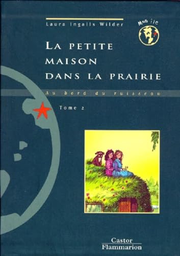 Petite maison dans la prairie t2 , au bord du ruisseau (La): - JUNIOR DES 9 ANS (2) 9782081649040