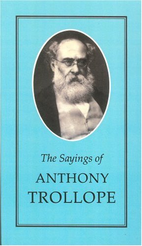 The Sayings of Anthony Trollope 9780715624203