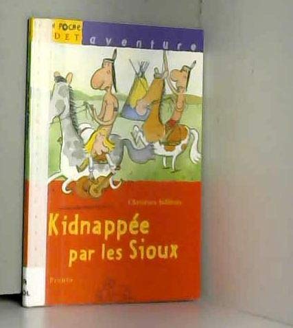 Kidnappée par les Sioux 9782745900685