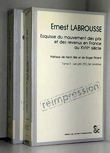 C. E. Labrousse. Esquisse du mouvement des prix et des revenue en France au XVIIIe siècle. Préface de Henri Sée et de Roger Picard. T. 1 les Prix. T. 2 les Prix fin, les Revenus