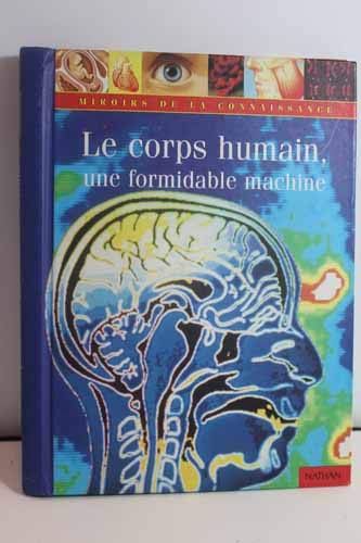 Le Corps humain, une formidable machine 9782092403709