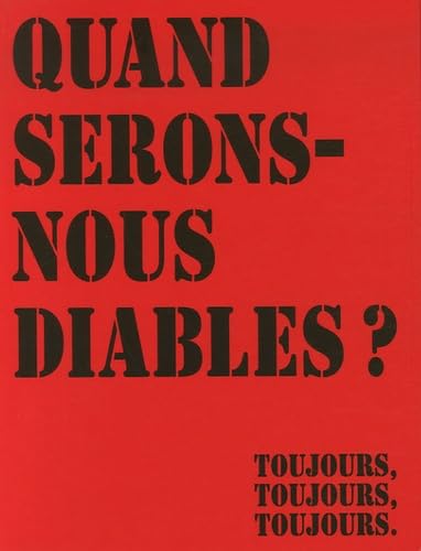 Quand serons-nous diables ?: Toujours, toujours, toujours. 9782844070531