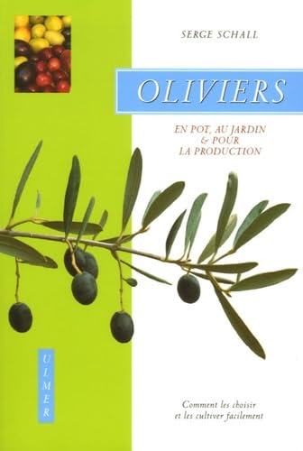 Oliviers: Comment les choisir et les cultiver facilement 9782841382606
