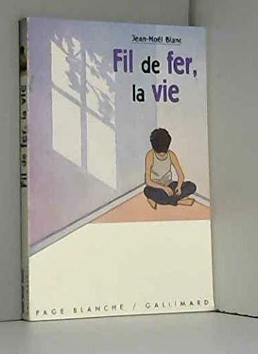 Fil De Fer, La Vie 9782070519927