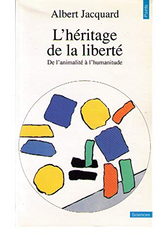 L'Heritage De La Liberte. De L'Animalite A L'Humanitude 9782020128742