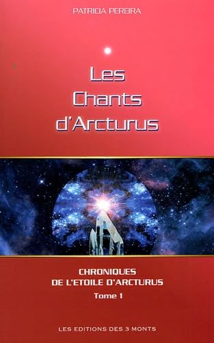Les chants d'Arcturus : Tome 1 9782909735726